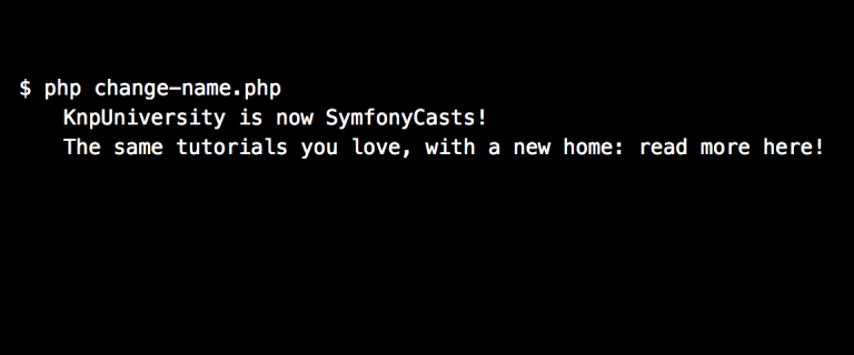KnpUniversity is now SymfonyCasts!
